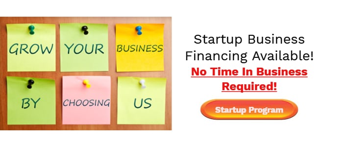 Startup Business Financing Available!