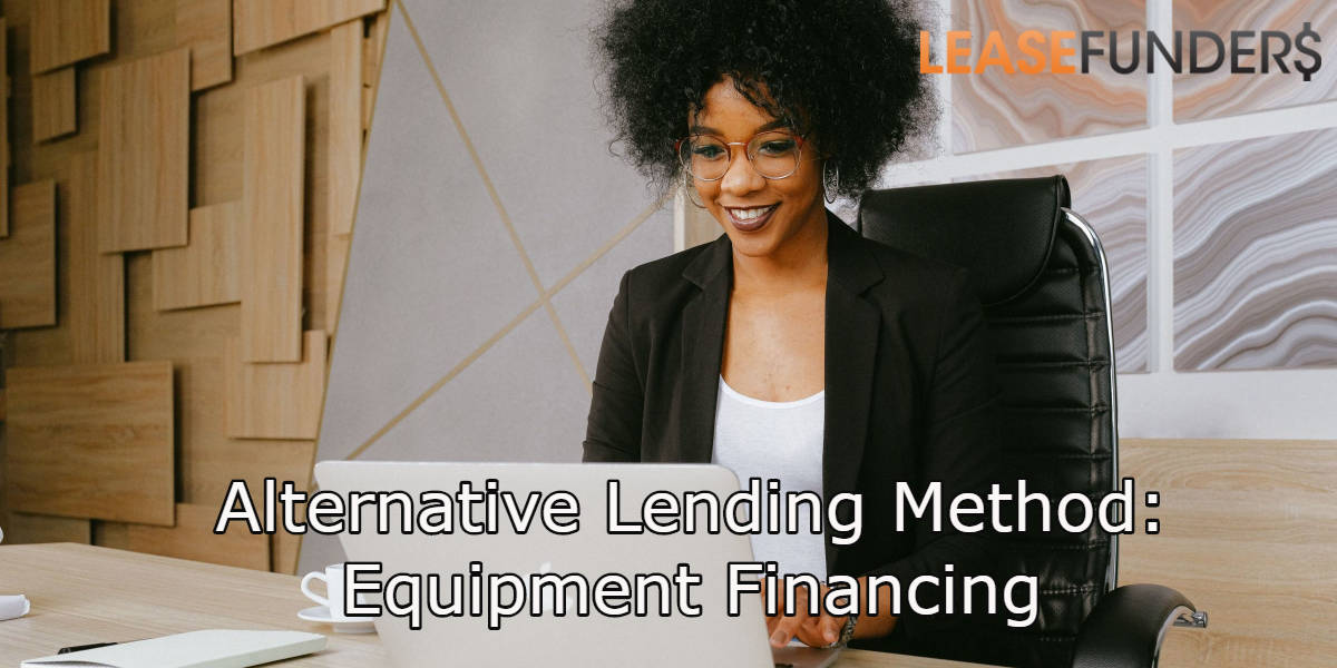 Alternative Lending Method: Equipment Financing